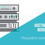 Requisitos de un hosting para WordPress
