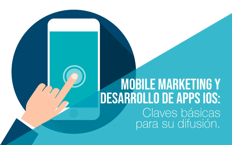Mobile marketing para el desarrollo de aplicaciones iOS